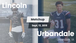 Matchup: Lincoln  vs. Urbandale  2019