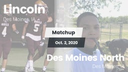 Matchup: Lincoln  vs. Des Moines North  2020