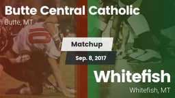 Matchup: Butte Central vs. Whitefish  2017