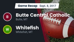 Recap: Butte Central Catholic  vs. Whitefish  2017