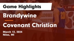 Brandywine  vs Covenant Christian  Game Highlights - March 12, 2024