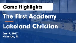 The First Academy vs Lakeland Christian  Game Highlights - Jan 5, 2017