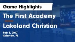 The First Academy vs Lakeland Christian  Game Highlights - Feb 8, 2017