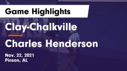 Clay-Chalkville  vs Charles Henderson  Game Highlights - Nov. 22, 2021