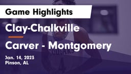 Clay-Chalkville  vs Carver  - Montgomery Game Highlights - Jan. 14, 2023