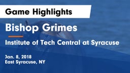 Bishop Grimes  vs Institute of Tech Central at Syracuse Game Highlights - Jan. 8, 2018