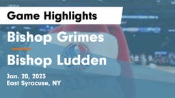 Bishop Grimes  vs Bishop Ludden  Game Highlights - Jan. 20, 2023