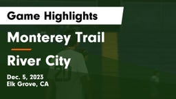 Monterey Trail  vs River City  Game Highlights - Dec. 5, 2023