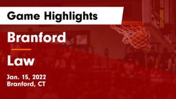 Branford  vs Law  Game Highlights - Jan. 15, 2022