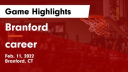 Branford  vs career  Game Highlights - Feb. 11, 2022