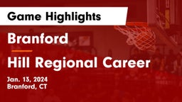 Branford  vs Hill Regional Career Game Highlights - Jan. 13, 2024