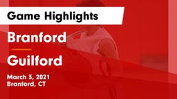 Branford  vs Guilford  Game Highlights - March 3, 2021
