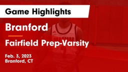 Branford  vs Fairfield Prep-Varsity Game Highlights - Feb. 3, 2023