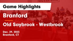Branford  vs Old Saybrook - Westbrook  Game Highlights - Dec. 29, 2023