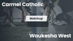 Matchup: Carmel  vs. Waukesha West  2016