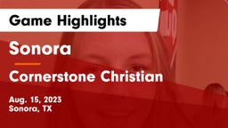Sonora  vs Cornerstone Christian  Game Highlights - Aug. 15, 2023