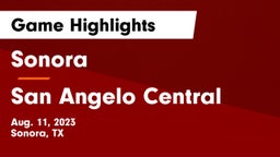 Sonora  vs San Angelo Central  Game Highlights - Aug. 11, 2023