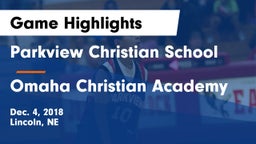 Parkview Christian School vs Omaha Christian Academy  Game Highlights - Dec. 4, 2018