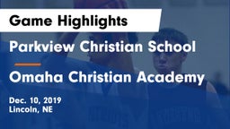 Parkview Christian School vs Omaha Christian Academy  Game Highlights - Dec. 10, 2019