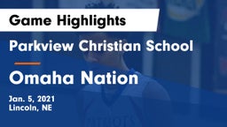 Parkview Christian School vs Omaha Nation  Game Highlights - Jan. 5, 2021