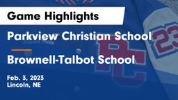 Parkview Christian School vs Brownell-Talbot School Game Highlights - Feb. 3, 2023
