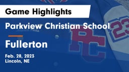 Parkview Christian School vs Fullerton  Game Highlights - Feb. 28, 2023