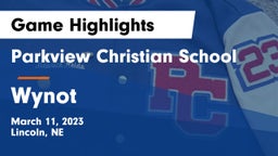Parkview Christian School vs Wynot  Game Highlights - March 11, 2023