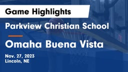 Parkview Christian School vs Omaha Buena Vista  Game Highlights - Nov. 27, 2023