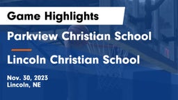 Parkview Christian School vs Lincoln Christian School Game Highlights - Nov. 30, 2023
