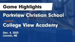 Parkview Christian School vs College View Academy  Game Highlights - Dec. 4, 2023