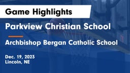 Parkview Christian School vs Archbishop Bergan Catholic School Game Highlights - Dec. 19, 2023
