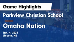 Parkview Christian School vs Omaha Nation  Game Highlights - Jan. 4, 2024