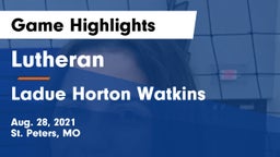 Lutheran  vs Ladue Horton Watkins  Game Highlights - Aug. 28, 2021