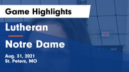 Lutheran  vs Notre Dame Game Highlights - Aug. 31, 2021