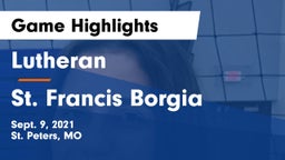 Lutheran  vs St. Francis Borgia  Game Highlights - Sept. 9, 2021