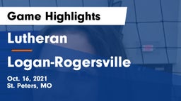 Lutheran  vs Logan-Rogersville  Game Highlights - Oct. 16, 2021