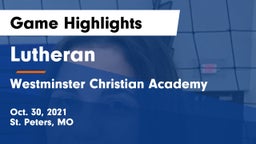 Lutheran  vs Westminster Christian Academy Game Highlights - Oct. 30, 2021