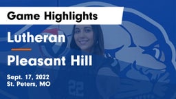 Lutheran  vs Pleasant Hill  Game Highlights - Sept. 17, 2022