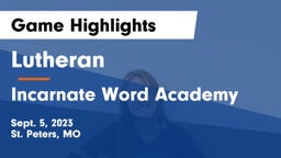 Lutheran  vs Incarnate Word Academy Game Highlights - Sept. 5, 2023