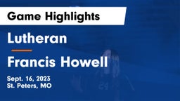 Lutheran  vs Francis Howell  Game Highlights - Sept. 16, 2023