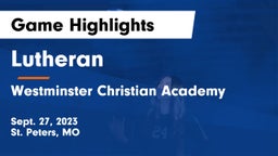 Lutheran  vs Westminster Christian Academy Game Highlights - Sept. 27, 2023