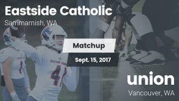 Matchup: Eastside Catholic vs. union  2017