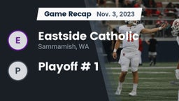 Recap: Eastside Catholic  vs. Playoff # 1 2023