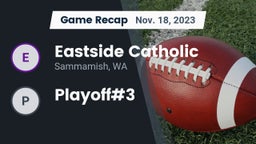 Recap: Eastside Catholic  vs. Playoff#3 2023