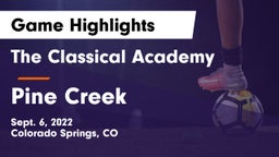The Classical Academy  vs Pine Creek  Game Highlights - Sept. 6, 2022
