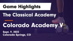 The Classical Academy  vs Colorado Academy V Game Highlights - Sept. 9, 2023