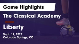 The Classical Academy  vs Liberty  Game Highlights - Sept. 19, 2023
