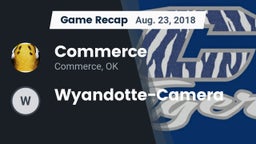 Recap: Commerce  vs. Wyandotte-Camera 2018