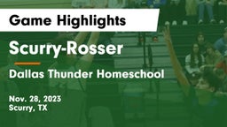 Scurry-Rosser  vs Dallas Thunder Homeschool  Game Highlights - Nov. 28, 2023