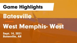 Batesville  vs West Memphis- West Game Highlights - Sept. 14, 2021